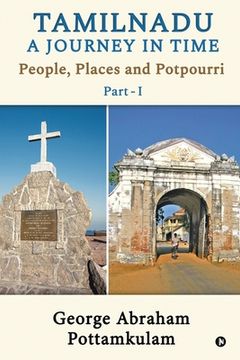 portada Tamilnadu A Journey in Time Part - 1: People, Places and Potpourri (en Inglés)