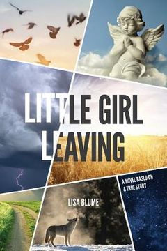 portada Little Girl Leaving: A Novel Based on a True Story (en Inglés)