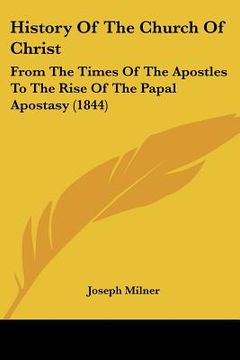 portada history of the church of christ: from the times of the apostles to the rise of the papal apostasy (1844)