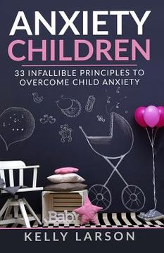 portada Anxiety Children: 33 infallible principles to overcome child anxiety 