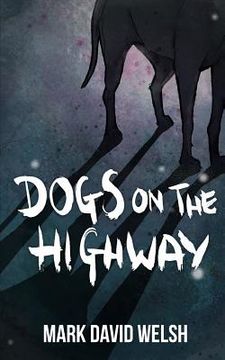 portada Dogs On The Highway (en Inglés)