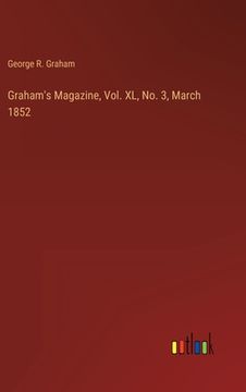 portada Graham's Magazine, Vol. XL, No. 3, March 1852 (en Inglés)