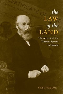 portada Law of the Land: The Advent of the Torrens System in Canada (en Inglés)