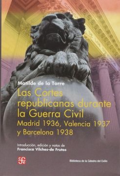 portada Las Cortes Republicanas Durante la Guerra Civil (in Spanish)