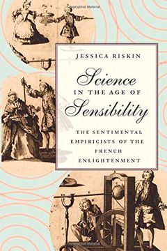 portada Science in the age of Sensibility: The Sentimental Empiricists of the French Enlightenment (en Inglés)