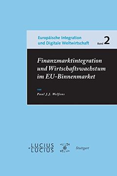 portada Finanzmarktintegration und Wirtschaftswachstum im Eu-Binnenmarkt (Europ Ische Integration und Digitale Weltwirtschaft) (en Alemán)