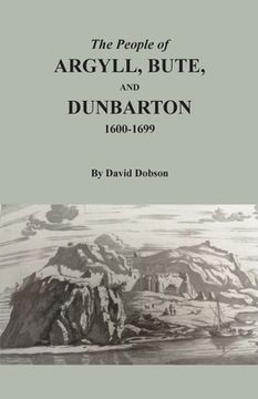 portada The People of Argyll, Bute, and Dunbarton, 1600-1699 (in English)