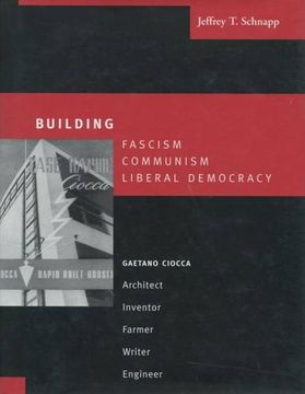 portada Building Fascism, Communism, Liberal Democracy: Gaetano Ciocca―Architect, Inventor, Farmer, Writer, Engineer (en Inglés)