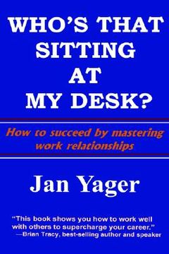 portada who's that sitting at my desk?: workship, friendship, or foe? (in English)