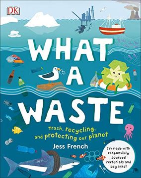portada What a Waste: Trash, Recycling, and Protecting our Planet 