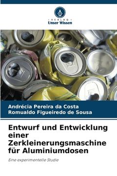 portada Entwurf und Entwicklung einer Zerkleinerungsmaschine für Aluminiumdosen (en Alemán)