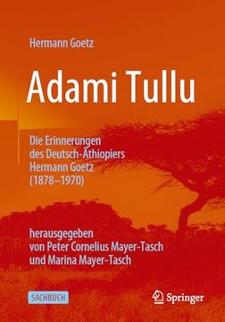portada Adami Tullu die Erinnerungen des Deutsch-Äthiopiers Hermann Goetz (1878-1970): Herausgegeben von Peter Cornelius Mayer-Tasch und Marina Mayer-Tasch (en Alemán)