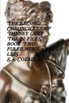 portada The Chronicles of Tawney Grey The P.I. Files Book Two Fulfilment and Lies (en Inglés)