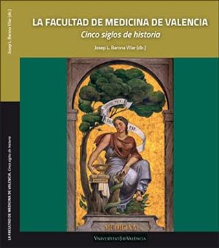 portada La Facultad de Medicina de Valencia: Cinco Siglos de Historia