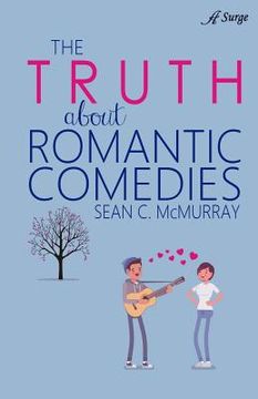 portada The Truth about Romantic Comedies (in English)