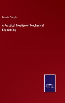 portada A Practical Treatise on Mechanical Engineering (in English)