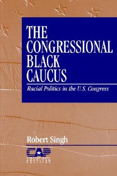 portada the congressional black caucus: racial politics in the us congress (en Inglés)