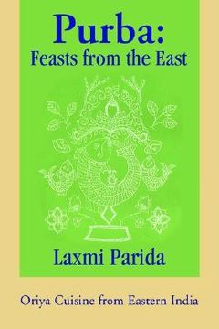 portada purba: feasts from the east: oriya cuisine from eastern india (en Inglés)