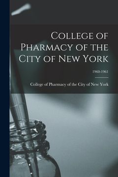 portada College of Pharmacy of the City of New York; 1960-1961 (in English)