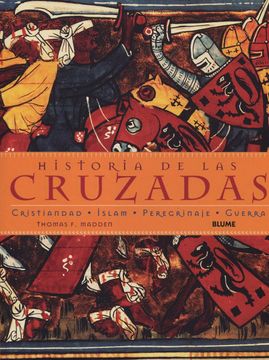portada Historia de las Cruzadas: Cristiandad, Islam, Peregrinaje, Guerra (in Spanish)