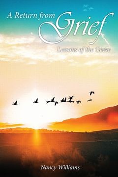 portada A Return from Grief: Lessons of the geese (in English)