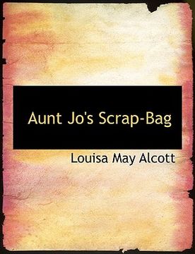 portada aunt jo's scrap-bag (en Inglés)