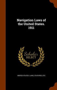 portada Navigation Laws of the United States. 1911 (en Inglés)
