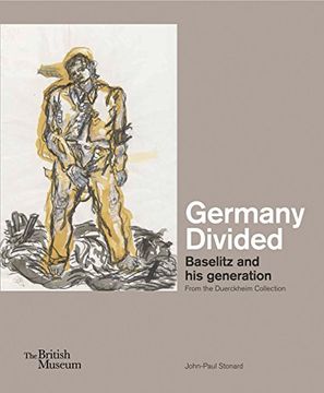 portada Germany Divided: Baselitz and his generation: From the Duerckheim Collection