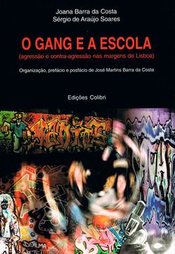 portada O Gang e a Escola - (Agressão e contra-agressão nas margens de Lisboa)