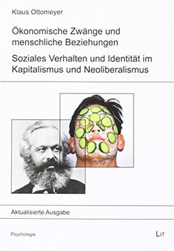 portada Ökonomische Zwänge und Menschliche Beziehungen: Soziales Verhalten und Identität im Kapitalismus und Neoliberalismus (en Alemán)