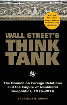 portada Wall Street's Think Tank: The Council on Foreign Relations and the Empire of Neoliberal Geopolitics, 1976-2014 (en Inglés)