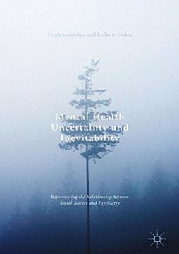 portada Mental Health Uncertainty and Inevitability: Rejuvenating the Relationship Between Social Science and Psychiatry 