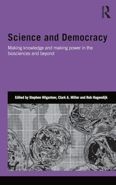 portada Science and Democracy: Making Knowledge and Making Power in the Biosciences and Beyond (Genetics and Society) (en Inglés)