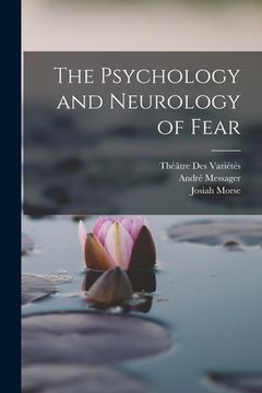 portada The Psychology and Neurology of Fear (en Inglés)