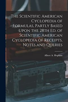 portada The Scientific American Cyclopedia of Formulas, Partly Based Upon the 28Th ed. Of Scientific American Cyclopedia of Receipts, Notes and Queries (in English)