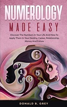 portada Numerology Made Easy: Discover the Numbers in Your Life and how to Apply Them in Your Destiny, Career, Relationship, Money and Future (en Inglés)