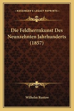 portada Die Feldherrnkunst Des Neunzehnten Jahrhunderts (1857) (en Alemán)