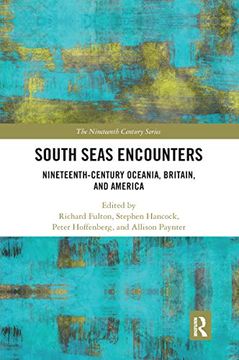 portada South Seas Encounters: Nineteenth-Century Oceania, Britain, and America (The Nineteenth Century Series) (in English)