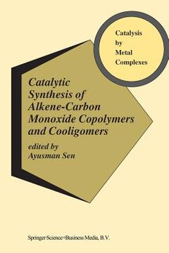 portada Catalytic Synthesis of Alkene-Carbon Monoxide Copolymers and Cooligomers (en Inglés)