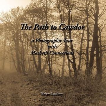 portada The Path to Cawdor: A Photographic Tour with Macbeth Connections (en Inglés)