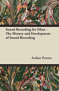 portada sound recording for films - the history and development of sound recording (en Inglés)