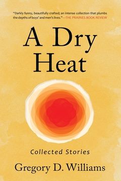 portada A Dry Heat: Collected Stories (en Inglés)