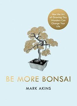 portada Be More Bonsai (en Inglés)