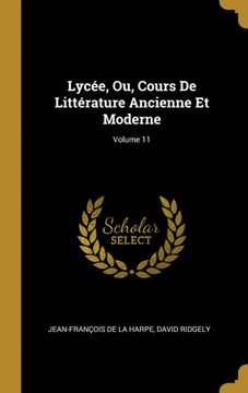 portada Lycée, ou, Cours de Littérature Ancienne et Moderne; Volume 11 (en Francés)