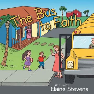 portada The Bus to Faith (en Inglés)