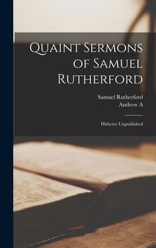 portada Quaint Sermons of Samuel Rutherford: Hitherto Unpublished