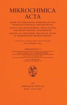 portada Sechstes Kolloquium über metallkundliche Analyse mit besonderer Berücksichtigung der Elektronenstrahl-Mikroanalyse Wien, 23. bis 25. Oktober 1972 (Mikrochimica Acta Supplementa)