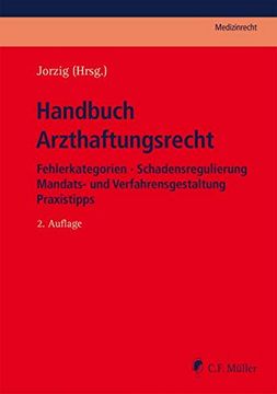 portada Handbuch Arzthaftungsrecht: Fehlerkategorien - Schadensregulierung - Mandats- und Verfahrensgestaltung - Praxistipps (C. Fe Müller Medizinrecht) (en Alemán)