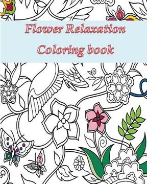 portada Flower Relaxation: Adult Coloring Book (en Inglés)