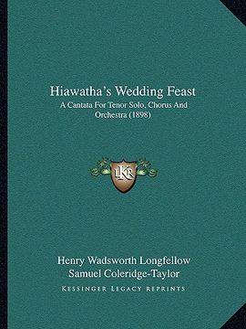 portada hiawatha's wedding feast: a cantata for tenor solo, chorus and orchestra (1898) (in English)